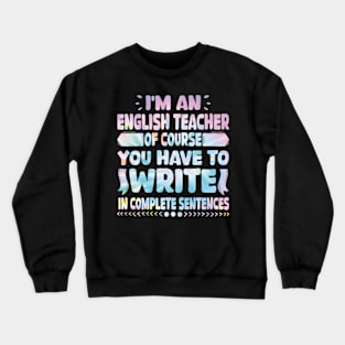 English Teacher Linguistics Grammar Professor Writer Editor Crewneck Sweatshirt